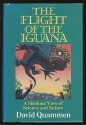 Flight of the Iguana: A Sidelong View of Science and Nature - David Quammen, David Quamen