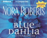 Blue Dahlia (In The Garden trilogy #1) (Cd) (Abr.) - Nora Roberts
