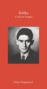 Kafka: A Life in Prague - Klaus Wagenbach