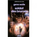 Soldat Des Brumes - Gene Wolfe