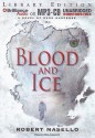 Blood and Ice - Robert Masello, Phil Gigante