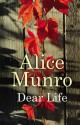 Dear Life: Stories - Alice Munro