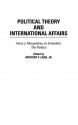 Political Theory and International Affairs: Hans J. Morgenthau on Aristotle's the Politics - Hans Joachim Morgenthau, Cathal J. Nolan, Joel H. Rosenthal