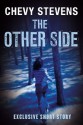 The Other Side: An Exclusive Short Story - Chevy Stevens