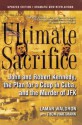 Ultimate Sacrifice: John and Robert Kennedy, the Plan for a Coup in Cuba, and the Murder of JFK - Lamar Waldron