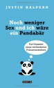 Noch weniger Sex und ich wäre ein Pandabär: Die Desaster eines verhinderten Frauenverstehers - Justin Halpern, Lorenz Stern