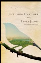 The Bird Catcher - Laura Jacobs