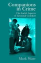 Companions in Crime: The Social Aspects of Criminal Conduct (Cambridge Studies in Criminology) - Mark Warr, David P. Farrington, Alfred Blumstein