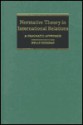 Normative Theory in International Relations: A Pragmatic Approach - Molly Cochran