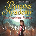 The Forgotten Sisters: Princess Academy - Shannon Hale, Mandi Lee