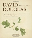 David Douglas, a Naturalist at Work: An Illustrated Exploration Across Two Centuries in the Pacific Northwest - Jack Nisbet