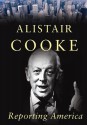 Reporting America - Alistair Cooke