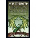 Dragon Avenger - E.E. Knight