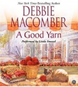 A Good Yarn (Audio) - Debbie Macomber, Linda Emond