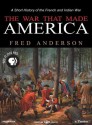 The War That Made America: A Short History of the French and Indian War - Fred Anderson, Simon Vance