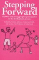 Stepping Forward: Children and Young People S Participation in the Development Process - Robert Chambers, Victoria Johnson, Judith Ennew, Gill Gordon, Edda Ivan-Smith, Pat Pridmore, Patta Scott, Vicky Johnson