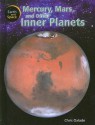 Mercury, Mars, And Other Inner Planets (The Earth And Space) - Chris Oxlade