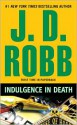 Indulgence in Death (In Death, #31) - J.D. Robb