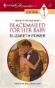 Blackmailed for Her Baby (Harlequin Presents Extra Series - Elizabeth Power