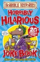 Horribly Hilarious Joke Book (Horrible Histories) - Terry Deary, Philip Reeve