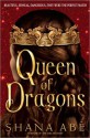 Queen of Dragons (Drakon #3) - Shana Abe