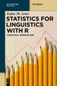 Statistics for Linguistics with R: A Practical Introduction - Stefan Th. Gries