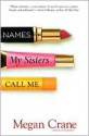 Names My Sisters Call Me - Megan Crane