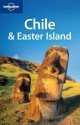 Chile & Easter Island Travel Guide (Country Travel Guide) - Lonely Planet