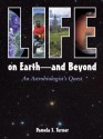 Life on Earth - and Beyond: An Astrobiologist's Quest - Pamela S. Turner