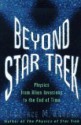 Beyond Star Trek - Physics From Alien Invasions to the End of Time - Lawrence M. Krauss