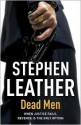 Dead Men - Stephen Leather