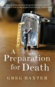 A Preparation For Death - Greg Baxter