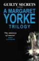 Guilty Secrets: "No Medals For The Major", "Serious Intent", "Question Of Belief": A Margaret Yorke Trilogy - Margaret Yorke