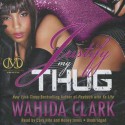 Justify My Thug - Wahida Clark, Cary Hite, Honey Jones