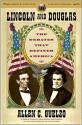 Lincoln and Douglas: The Debates that Defined America - Allen C. Guelzo