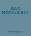 Bad Moon Rising (Audio) - Katherine Sutcliffe, Bernadette Dunne