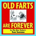 Old Farts Are Forever - Lee Lorenz