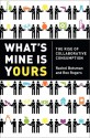 What's Mine Is Yours: How Collaborative Consumption is Changing the Way We Live - Rachel Botsman, Roo Rogers