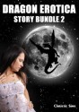 Dragon Erotica Story Bundle 2 (Featuring Three Hot Dragon Erotica Stories) - Christie Sims, Alara Branwen