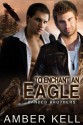 To Enchant an Eagle (Banded Brothers #3) - Amber Kell