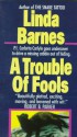 A Trouble of Fools (A Carlotta Carlyle Mystery #1) - Linda Barnes