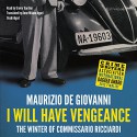 I Will Have Vengeance: Commissario Ricciardi, Book 1 - Maurizio de Giovanni, Grover Gardner, Inc. Blackstone Audio