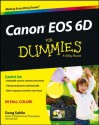 Canon EOS 6D For Dummies (For Dummies (Sports & Hobbies)) - Doug Sahlin