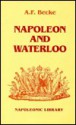 Napoleon And Waterloo: The Emperor's Campaign With The Armée Du Nord, 1815 - Archibald Frank Becke