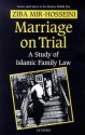 Marriage On Trial: A Study of Islamic Family Law (Society and Culture in the Modern Middle East) - Ziba Mir-Hosseini