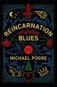 Reincarnation Blues: A Novel - Michael Poore