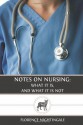 Notes on Nursing: What it is, and What it is Not - Florence Nightingale