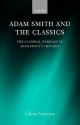 Adam Smith and the Classics: The Classical Heritage in Adam Smith's Thought - Gloria Vivenza