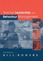 Teacher Leadership and Behaviour Management - Bill Rogers