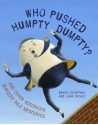 Who Pushed Humpty Dumpty?: And Other Notorious Nursery Tale Mysteries - David Levinthal, John Nickle